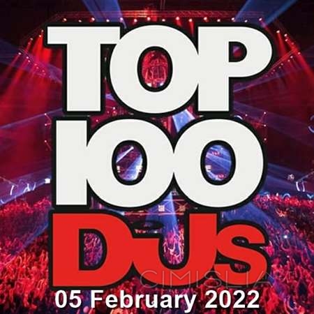 VA - Top 100 DJs Chart [05.02] (2022) MP3