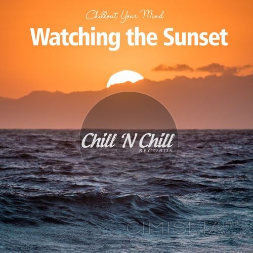 VA - Watching the Sunset: Chillout Your Mind (2021) MP3