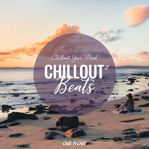 VA - Chillout Beats 2: Chillout Your Mind (2022) MP3