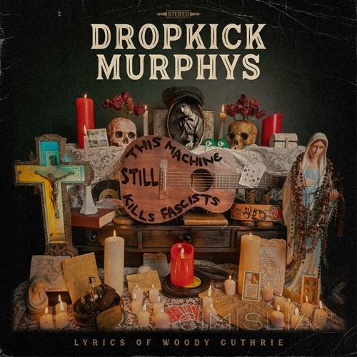 Dropkick Murphys - This Machine Still Kills Fascists [Expanded Edition] (2022/2023) FLAC