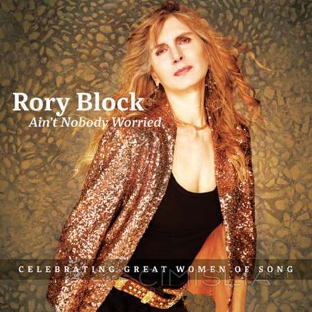 Rory Block - Ain't Nobody Worried [24-bit Hi-Res] (2022) FLAC