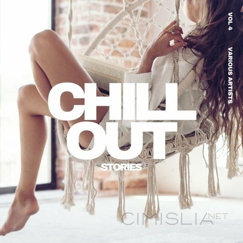 VA - Chill out Stories [Vol. 4] (2023) FLAC
