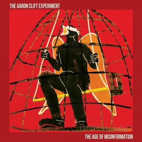The Aaron Clift Experiment - The Age of Misinformation (2023) FLAC