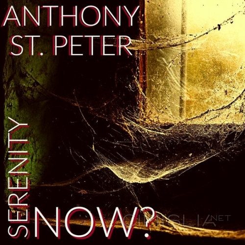 Anthony St. Peter - Serenity Now? (2022) FLAC