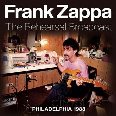 Frank Zappa - The Rehearsal Broadcast (1972//2022) FLAC