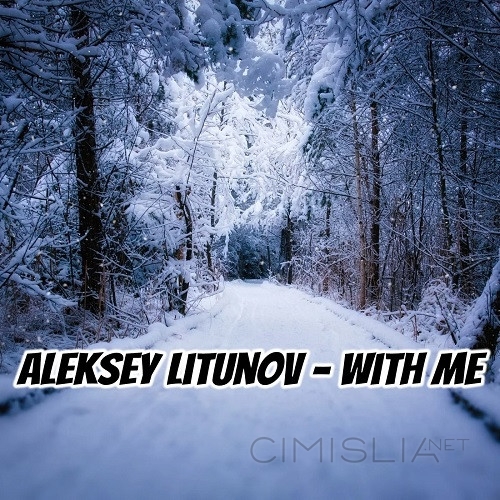 Aleksey Litunov - With Me (2023) FLAC