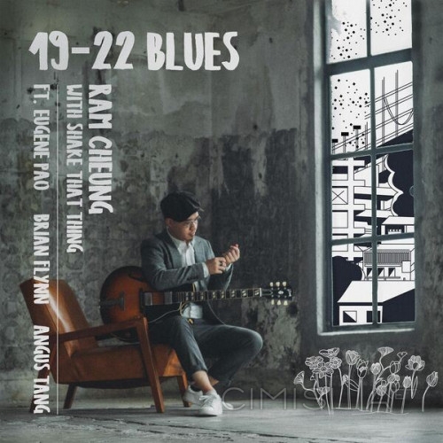 Ram Cheung with Shake That Thing - 19-22 Blues (2022) FLAC