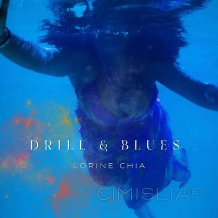 Lorine Chia - Drill & Blues (2022) MP3