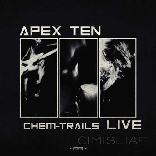 Apex Ten - Chem-Trails Live (2022) FLAC