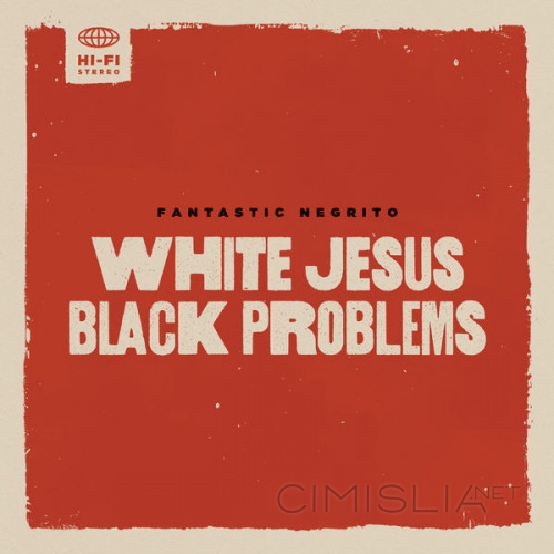 Fantastic Negrito - White Jesus Black Problems [24-bit Hi-Res] (2022) FLAC