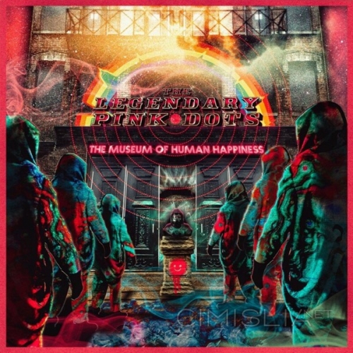 The Legendary Pink Dots - The Museum of Human Happiness (2022) FLAC