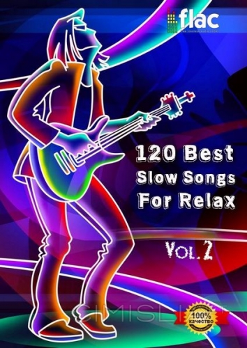 VA - 120 Best Slow Songs For Relax [Vol. 2] (2023) MP3
