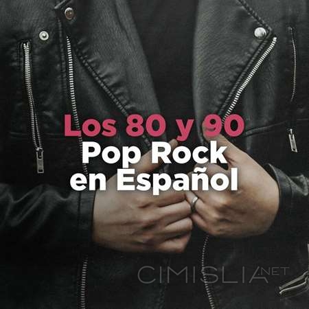 VA - Los 80 y 90 Pop Rock en Español (2023) MP3