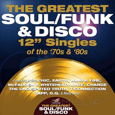 VA - The Greatest Soul/Funk & Disco 12″ Singles Of The 70s and 80s (2023) MP3