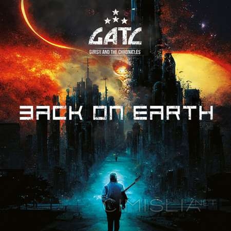 Girish & The Chronicles - Back on Earth [24-bit Hi-Res] (2014/2023) FLAC