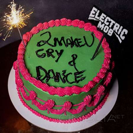 Electric Mob - 2 Make U Cry & Dance [24-bit Hi-Res] (2023) FLAC