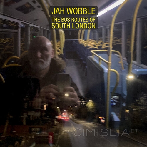 Jah Wobble - The Bus Routes of South London (2023) FLAC Hi-Res