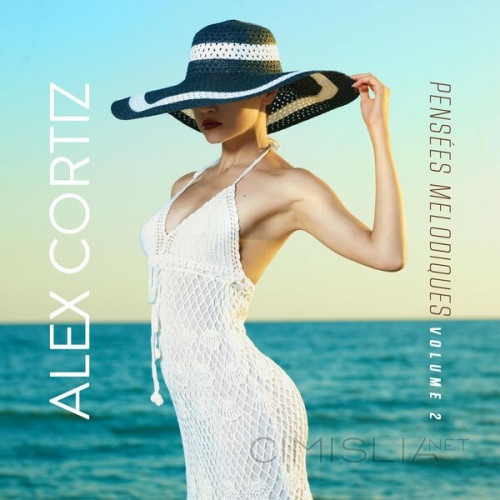 Alex Cortiz - Pensees Melodiques Vol. 2 (2023) FLAC