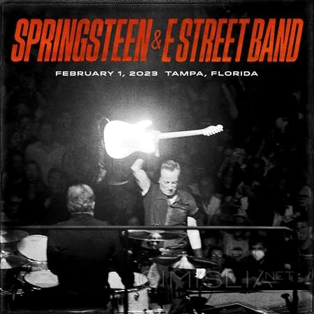 Bruce Springsteen & The E-Street Band - 2023-02-01 Amalie Arena, Tampa, FL [24-bit Hi-Res] (2023) FLAC