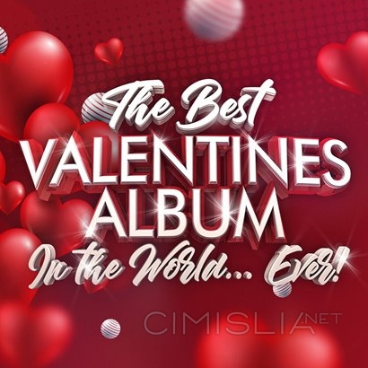 VA - The Best Valentines Album In The World...Ever! (2023) FLAC