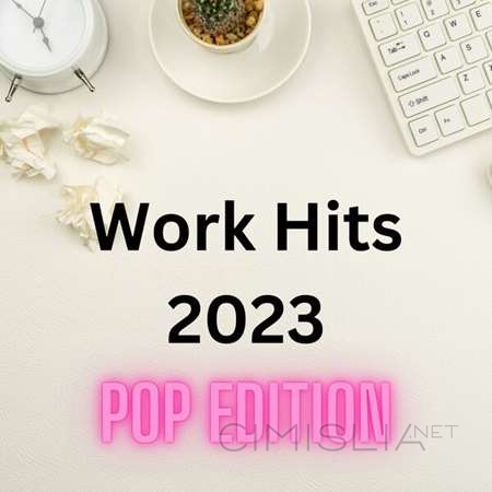 VA - Work Hits 2023 - Pop Edition (2023) FLAC