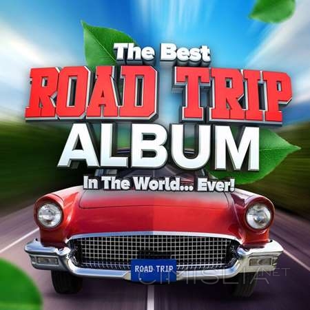 VA - The Best Road Trip Album In The World...Ever! (2023) FLAC
