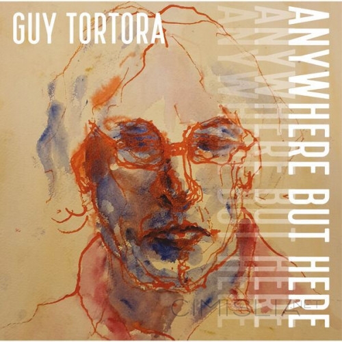 Guy Tortora - Anywhere But Here (2023) FLAC