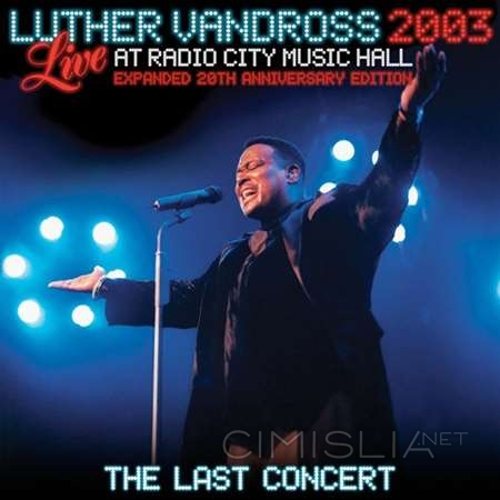 Luther Vandross - Live at Radio City Music Hall - 2003 [Expanded 20th Anniversary Edition - The Last Concert] (2023) FLAC