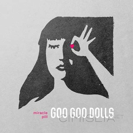 The Goo Goo Dolls - Miracle Pill [24-bit Hi-Res, Deluxe] (2019) FLAC