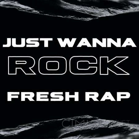 VA - Just Wanna Rock - Fresh Rap (2023) MP3