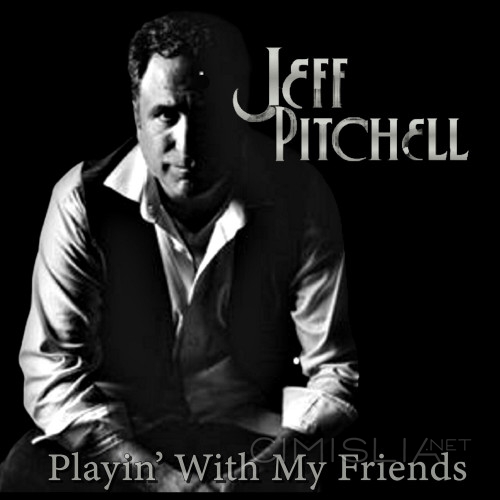 Jeff Pitchell - Playin' with My Friends (2023) MP3