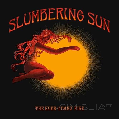 Slumbering Sun - The Ever​-​Living Fire (2023) FLAC