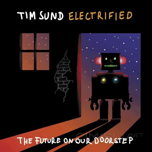 Tim Sund Electrified - The Future On Our Doorstep (2023) MP3