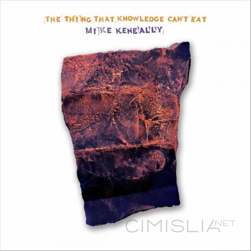 Mike Keneally - The Thing That Knowledge Can't Eat (2023) FLAC