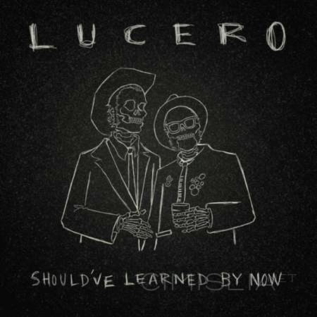 Lucero - Should've Learned by Now [24-bit Hi-Res] (2023) FLAC