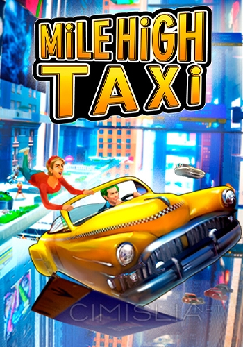 MiLE HiGH TAXi [v 1.05] (2023) PC | RePack от селезень