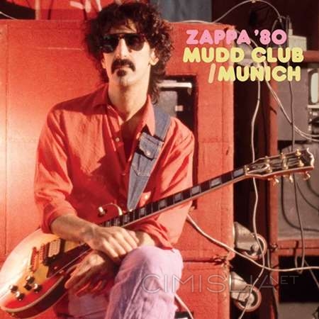 Frank Zappa - Mudd Club/Munich '80 [Live] (1980/2023) FLAC