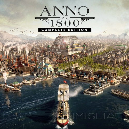 Anno 1800 - Complete Edition [v 9.2.972600 + DLCs] (2019) PC | RePack от селезень