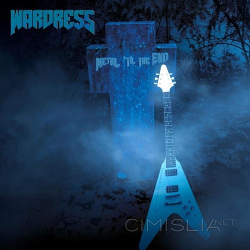 Wardress - Metal ’Til the End (2023) FLAC