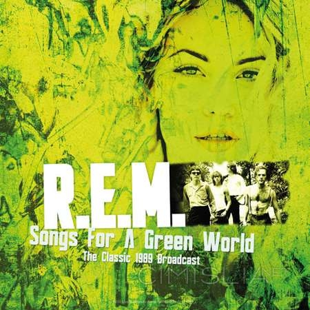 R.E.M. - Songs For A Green World The Classic 1989 Broadcast [live] (1989/2023) FLAC