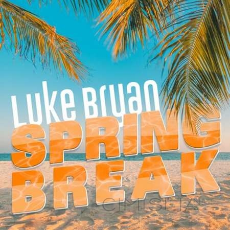 Luke Bryan - Spring Break (2023) MP3