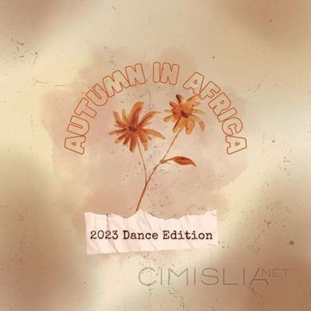 VA - Autumn in Africa: 2023 Dance Edition (2023) MP3