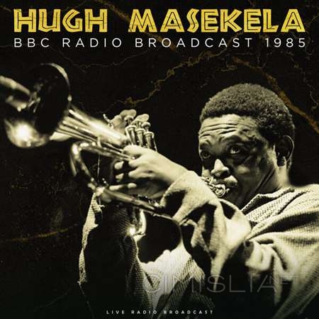 Hugh Masekela - BBC Radio Broadcast 1985 [live] (1985/2023) FLAC