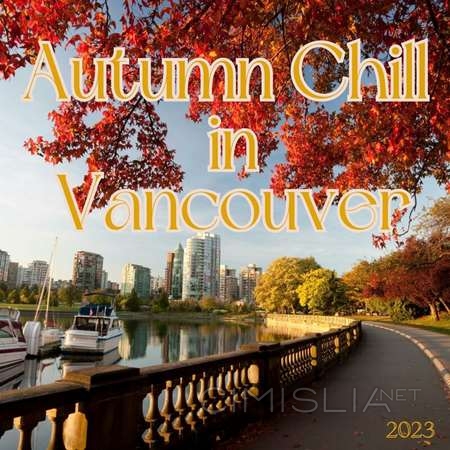 VA - Autumn Chill in Vancouver (2023) MP3