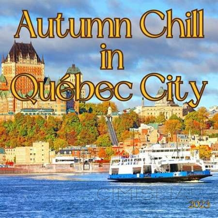 VA - Autumn Chill in Québec City (2023) MP3