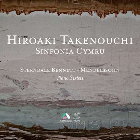 Hiroaki Takenouchi - Sterndale Bennett & Mendelssohn: Piano Sextets [24-bit Hi-Res] (2023) FLAC